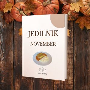 Topel Balansera jesenski jedilnik za november – sistem prehranjevanja, ki uči razumeti telo in ga vodi do ravnovesja, topline in več energije.